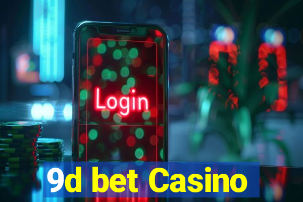 9d bet Casino